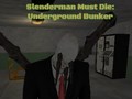 Гаме Slenderman Mora Da Umre: Podzemni Bunker онлајн