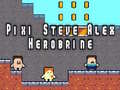 Гаме Pixi Steve Alex Herobrine онлајн