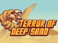 Гаме Terror Dubokog Peska онлајн Гаме Terror Dubokog Peska онлајн