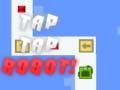 Гаме Tap Tap Robot онлајн