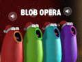 Гаме Blob Opera онлајн