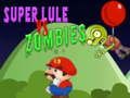 Гаме Super Lule protiv zombija онлајн Гаме Super Lule protiv zombija онлајн