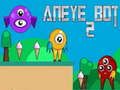 Гаме Aneye Bot 2 онлајн