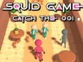 Гаме Игра лигње: Ухвати 001 онлајн