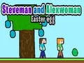 Гаме Steveman i Alexwoman: Uskršnje Jaje онлајн Гаме Steveman i Alexwoman: Uskršnje Jaje онлајн