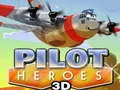 Гаме Piloći Heroji 3D онлајн Гаме Piloći Heroji 3D онлајн