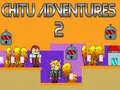 Гаме Chitu Avanture 2 онлајн Гаме Chitu Avanture 2 онлајн