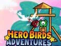 Гаме Avanture Herojskih Ptica онлајн Гаме Avanture Herojskih Ptica онлајн