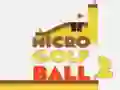 Гаме Mikro Golf Loptica 2 онлајн Гаме Mikro Golf Loptica 2 онлајн