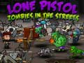 Гаме Usamljeni Pistol: Zombiji Na Ulicama онлајн