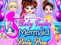 Гаме Priprema za zabavu sirene Baby Taylor онлајн